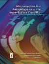 RETOS Y PERSPECTIVAS DE LA ANTROPOLOGÍA SOCIAL Y LA ARQUEOLOGÍA EN COSTA RICA
