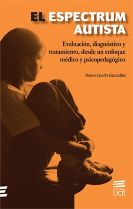 EL ESPECTRUM AUTISTA: evaluación, diagnóstico y tratamiento, desde un enfoque médico y psicopedagógico
