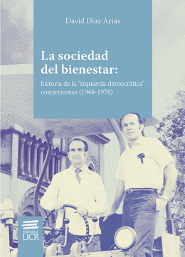 La sociedad del bienestar: historia de la “izquierda democrática”costarricense (1948-1978)