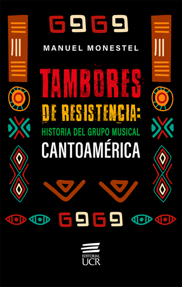 Tambores de resistencia: historia del grupo musical Cantoamérica