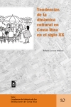 TENDENCIAS DE LA DINÁMICA CULTURAL EN COSTA RICA EN EL SIGLO XX