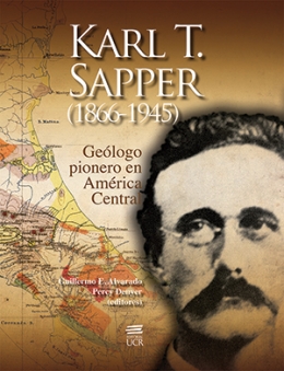 KARL T. SAPPER (1866-1945).  Geólogo pionero en América Central  (pasta suave)