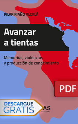 Avanzar a tientas, Memorias, violencias y produccion de conocimiento