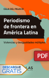 Periodismo de frontera en América Latina. Violencia y desigualdades múltiples (Libro digital PDF)