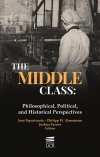 The Middle Class: Philosophical, Political and Historical Perspectives