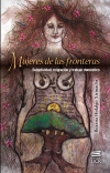 MUJERES DE LAS FRONTERAS. SUDJETIVIDAD, MIGRACIÓN Y TRABAJO DOMÉSTICO