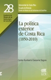 LA POLÍTICA EXTERIOR DE COSTA RICA (1850-2010)