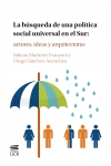 La búsqueda de una política social universal en el Sur: actores, ideas y arquitecturas