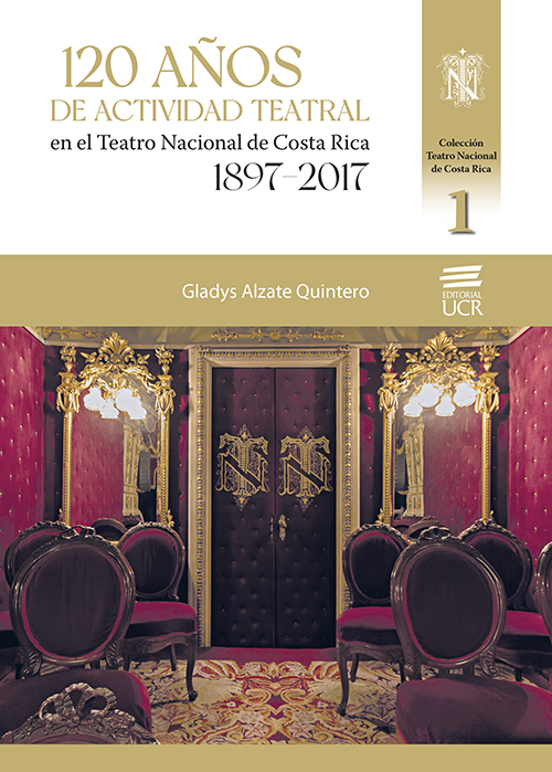 120 años de actividad teatral en el Teatro Nacional de Costa Rica 1897-2017
