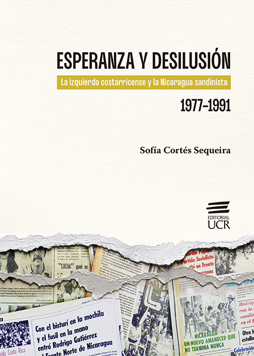 Esperanza y desilusión: la izquierda costarricense y la Nicaragua sandinista 1977-1991