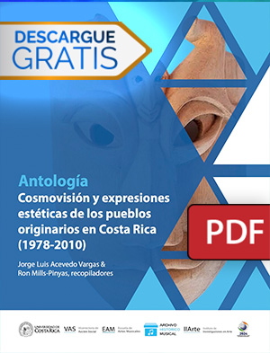 Antología. Cosmovisión y expresiones estéticas de los pueblos originarios en Costa Rica (1978-2010)